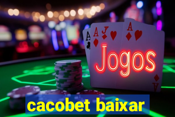 cacobet baixar